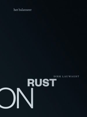 het balanseer / uitgaven / Onrust / Dirk Lauwaert / 2012 het balanseer / uitgaven / Onrust / Dirk Lauwaert / 2012