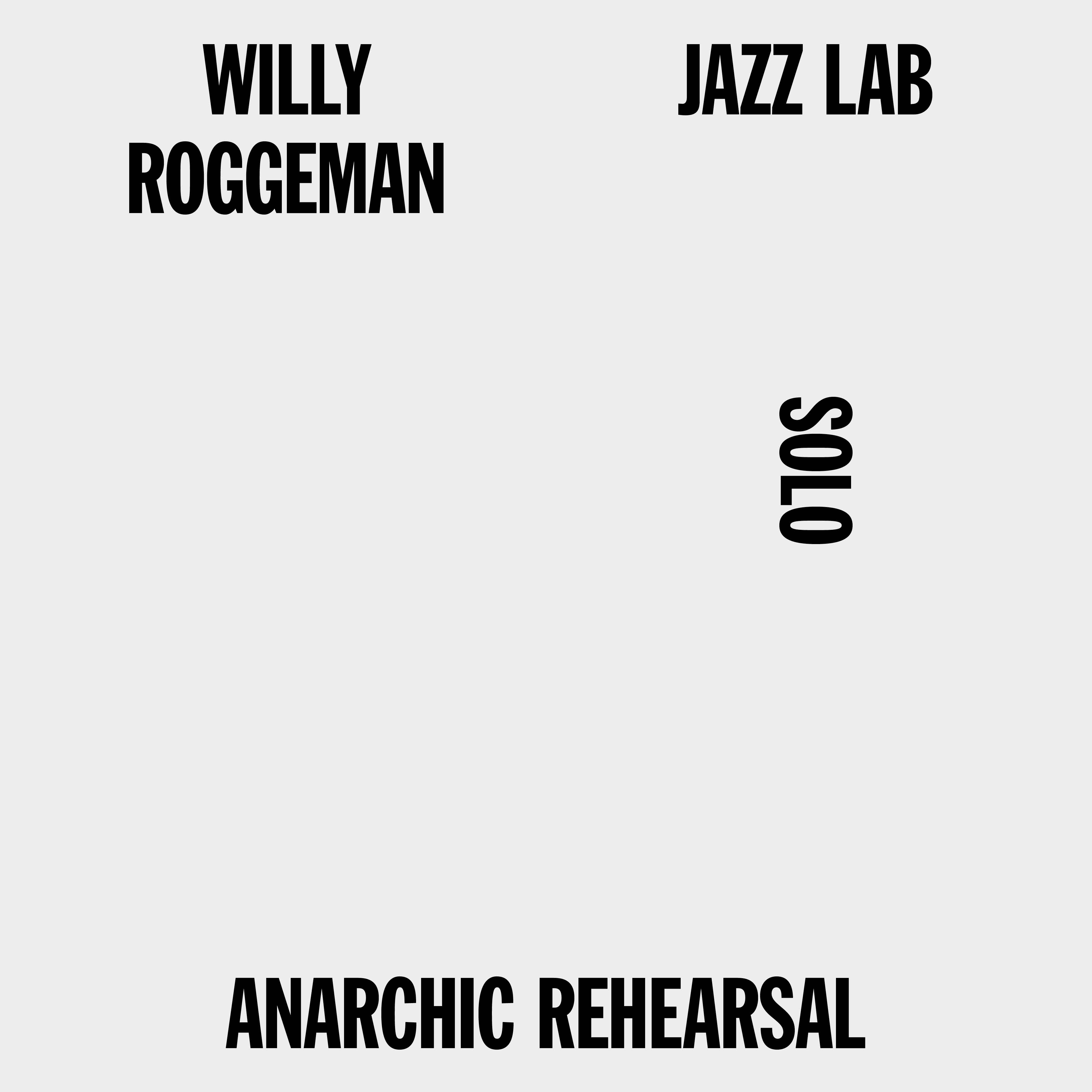het balanseer / uitgaven / Anarchic Rehearsal / WR Jazz Lab / Willy Roggeman / 2012