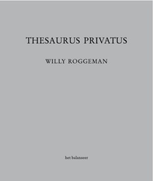 Thesaurus Privatus / Willy Roggeman